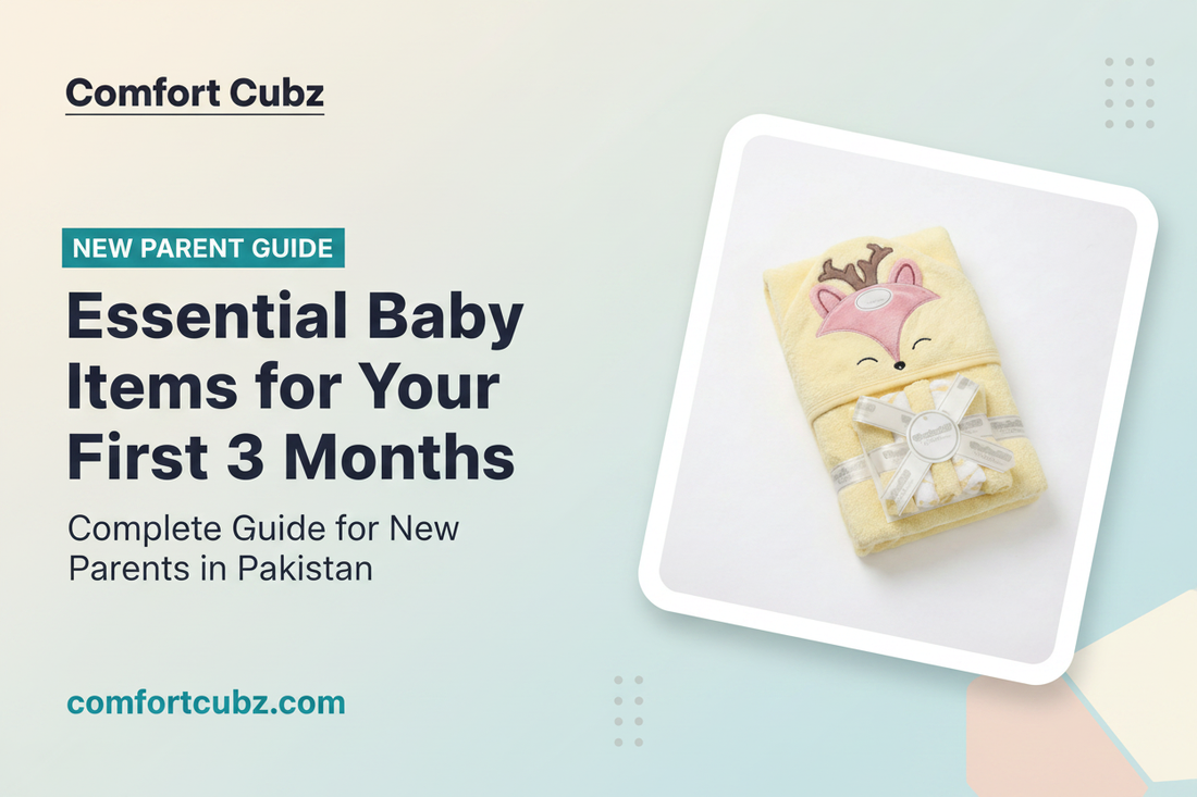The Complete New Parent's Guide: Essential Baby Items for Your First 3 Months in Pakistan